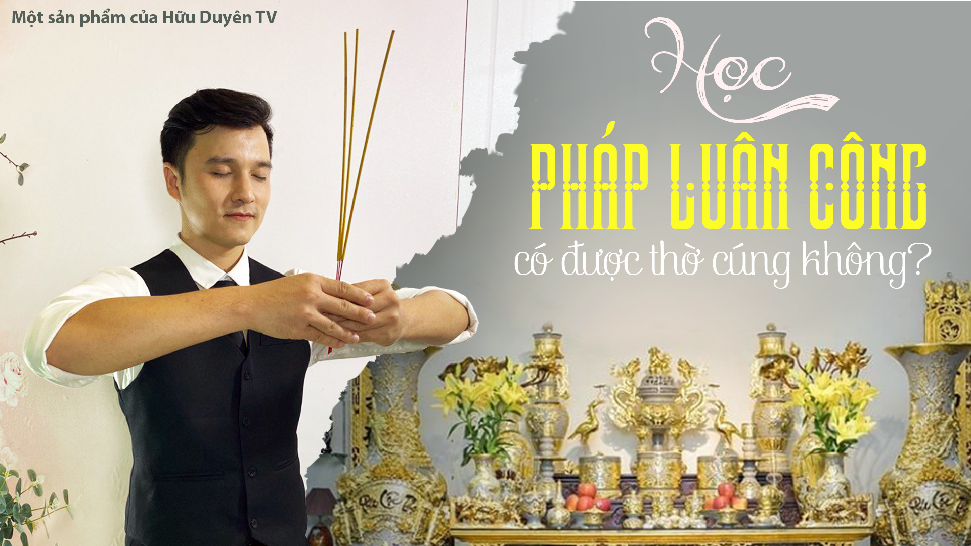 Học Pháp Luân Công có được thờ cúng không?